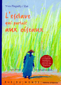 Esclave qui parlait aux oiseaux (L') [ancienne édition]